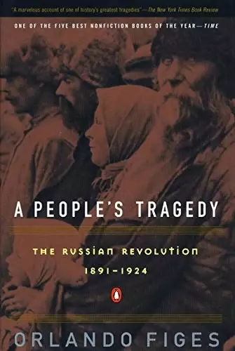 A People's Tragedy
: The Russian Revolution: 1891-1924