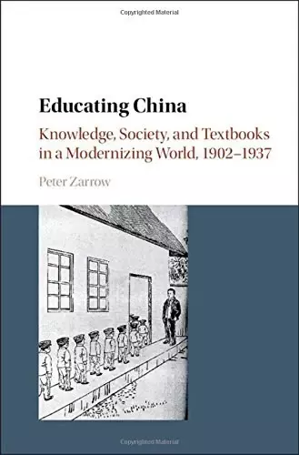 Educating China
: Knowledge, Society and Textbooks in a Modernizing World, 1902-1937