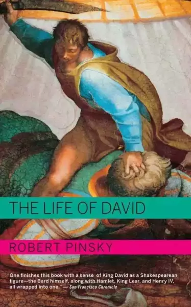 Robert Pinsky, The Life of David，Schocken Books, 2005