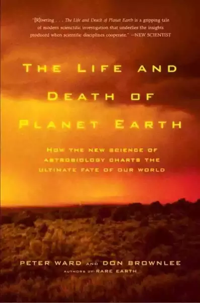 《地球的生与死：作为新科学的天文生物学如何描述我们世界的终极命运》