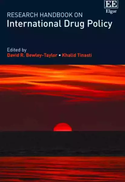 David R. Bewley-Taylor and Khalid Tinasti, Research Handbook on International Drug Policy, Edward Elgar Publishing, 2020.