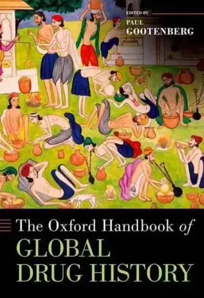 Paul Gootenberg, The Oxford Handbook of Global Drug History, Oxford University Press, 2022.